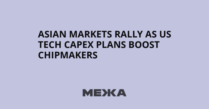 Asian markets rally as US tech capex plans boost chipmakers